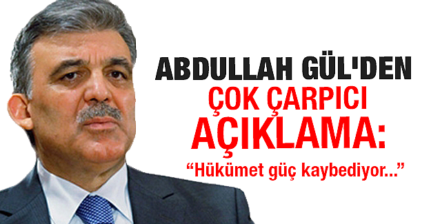 abdullah_gul_den_cok_carpici_aciklama_hukumet_guc_kaybediyor_h56874_f37ee.png