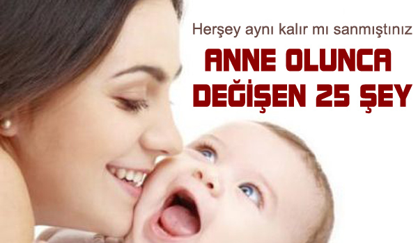 anne-olunca-değişen-25-şey.jpg