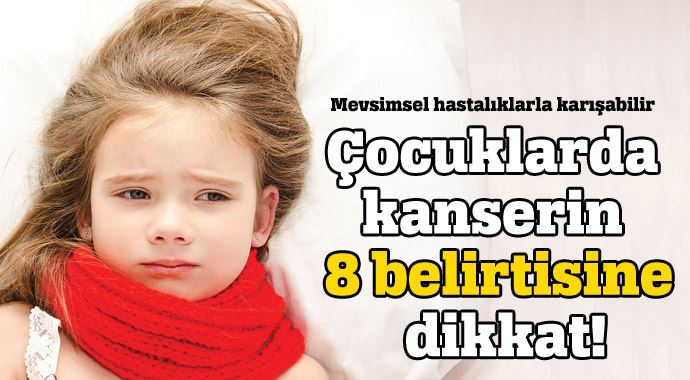 cocuklarda-kanserin-8-belirtisine-dikkat-2015-04-02.jpg