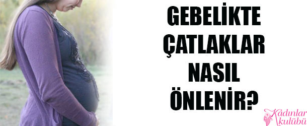 gebelikte_catlaklar_nasil_onlenir.jpg