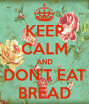 keep-calm-and-don-t-eat-bread.png