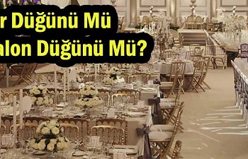 Salon düğünü mü kır düğünü mü?