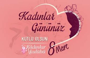 8 Mart Dünya Kadınlar Günü Mesajları