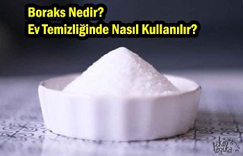 Ev Temizliğinde Boraks Nasıl Kullanılır? Boraks Leke Çıkartır Mı? Zararları Nelerdir?