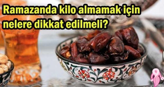 ramazanda_kilo_almamak_icin_nelere_dikkat_edilmeli.jpg