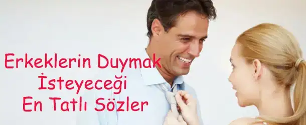 $erkeklerin_duymak_isteyecekleri_en_tatli_sozler.webp