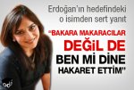 $bakaraci-makaracilar-degil-de-ben-mi-dine-hakaret-ettim-0808141200_m.jpg