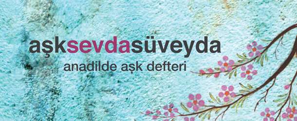 Aşksevdasüveyda / anadilde aşk defteri