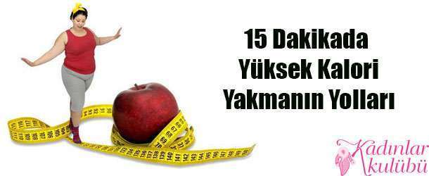 15 Dakikada Yüksek Kalori Yakmanın Yolları