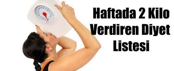 Haftada 2 Kilo Verdiren Diyet