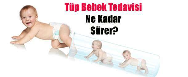 Tüp Bebek Tedavisi Ne Kadar Sürer?