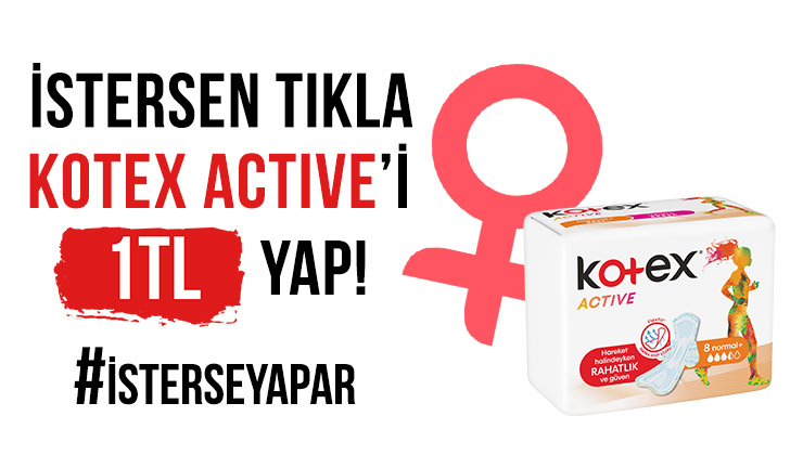 Kadınlar İsterse Yeni Kotex Active’i 1 TL Yapar